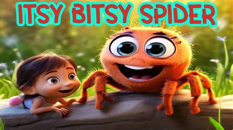 The Itsy Bitsy Spider - Câu chuyện về sự kiên trì và lòng dũng cảm của một chú nhện nhỏ!