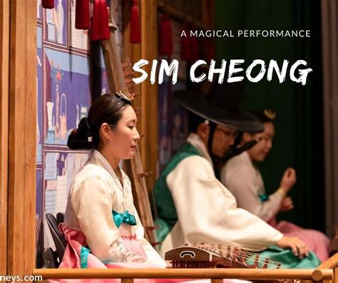 The Story of Sim Cheong! A Timeless Tale of Filial Piety, Sacrifice, and Divine Intervention.